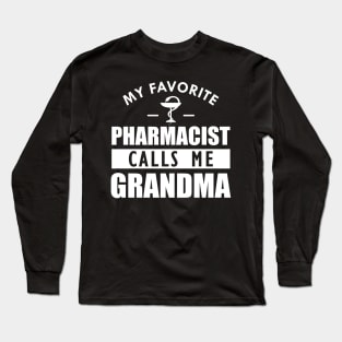 Pharmacist Grandma - My favorite pharmacist calls me grandma Long Sleeve T-Shirt